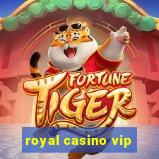 royal casino vip